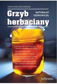 Grzyb herbaciany. Naturalny uzdrowiciel