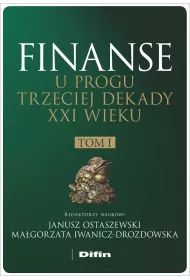 Finanse u progu trzeciej dekady XXI wieku. Tom 1