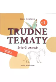 �mier� i pogrzeb. Trudne tematy