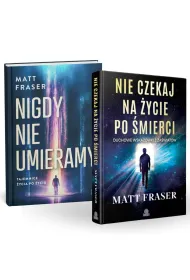 Pakiet: Nie czekaj na �ycie po �mierci. Duchowe wskaz�wki z za�wiat�w, Nigdy nie umieramy. Tajemnice �ycia po �yciu