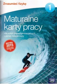 Zrozumie� fizyk� 1. Maturalne karty pracy dla szk� ponadgimnazjalnych. Zakres rozszerzony