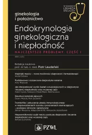 Endokrynologia ginekologiczna i niepodno. Najczstsze problemy. Cz 1. Ginekologia i poonictwo. W gabinecie lekarza specjalisty