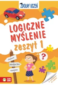 Zdolny ucze�. Logiczne my�lenie. Zeszyt 1