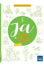 Ja i Moja Szko�a na nowo. Domowniczek dla klasy 2. Cz�� 5