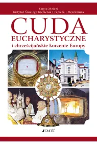 Cuda eucharystyczne i chrze�cija�skie korzenie Europy