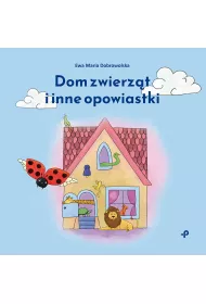 Dom zwierzt i inne opowiastki