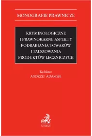 eBook Kryminologiczne i prawnokarne aspekty podrabiania towarw i faszowania produktw leczniczych pdf