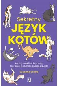 eBook Sekretny jzyk kotw. Poznaj tajniki kociej mowy, aby lepiej zrozumie swojego pupila mobi epub
