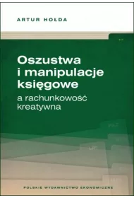 Oszustwa i manipulacje ksi�gowe a rachunkowo�� kreatywna