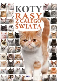 Koty. Rasy z ca�ego �wiata