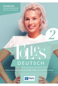Tolles Deutsch 2. Podrcznik do jzyka niemieckiego dla liceum i technikum