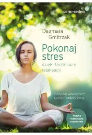 Pokonaj stres dzi�ki technikom relaksacji