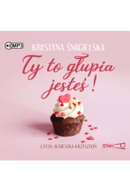 Audiobook Ty to g�upia jeste�! CD