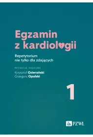 Egzamin z kardiologii 1. Repetytorium nie tylko dla zdaj�cych