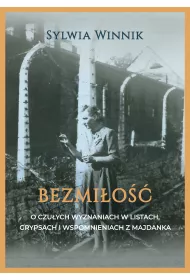 Bezmio. Czue wyznania w listach, grypsach i wspomnieniach z Majdanka