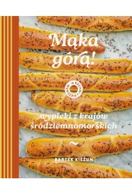 M�ka g�r�! Wypieki z kraj�w �r�dziemnomorskich. W kuchni z Kie�unem