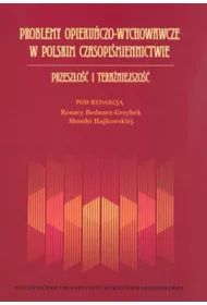 Problemy opiekuczo-wychowawcze w polskim czasopimiennictwie. Przeszo i teraniejszo