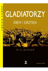 Gladiatorzy. Krew i igrzyska