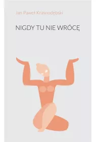 Nigdy tu nie wr�c�