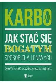Jak sta� si� bogatym - spos�b dla leniwych