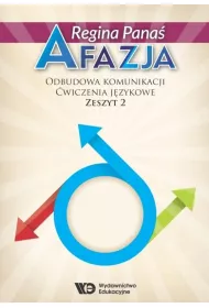 Afazja. Odbudowa komunikacji. �wiczenia j�zykowe. Zeszyt 2