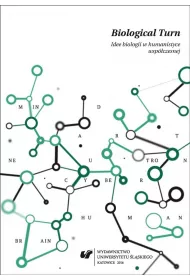 Biological Turn. Idee biologii w humanistyce wsp�czesnej