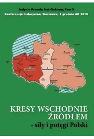 Kresy wschodnie �r�d�em si�y i pot�gi Polski