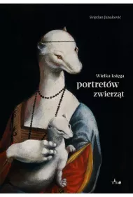 Wielka ksi�ga portret�w zwierz�t