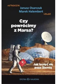 Czy powr�cimy z Marsa? Czyli jak leczy� si� poza..