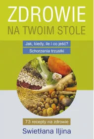 Zdrowie na twoim stole. Jak, kiedy, ile i co je��? Schorzenia trzustki