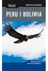 Peru i Boliwia. Praktyczny przewodnik