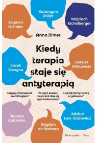 Kiedy terapia staje si� antyterapi�