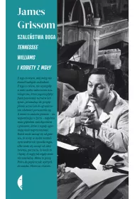 Szale�stwa Boga. Tennessee Williams i kobiety z mg�y