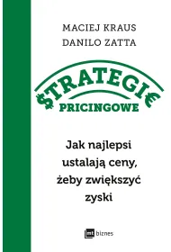 Strategie pricingowe. Jak najlepsi ustalaj� ceny, �eby zwi�kszy� zyski