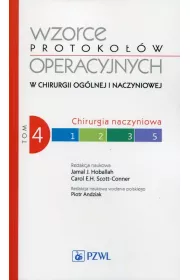 Chirurgia naczyniowa. Wzorce protoko��w operacyjnych w chirurgii og�lnej i naczyniowej. Tom 4