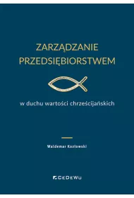 Zarz�dzanie przedsi�biorstwem w duchu warto�ci..