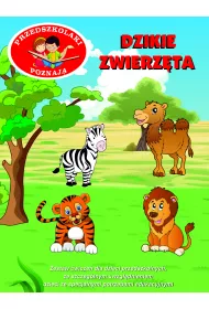Przedszkolaki poznaj�. Dzikie zwierz�ta