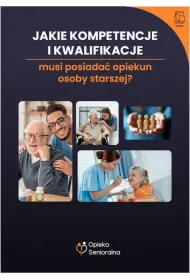 eBook Jakie kompetencje i kwalifikacje musi posiada opiekun osoby starszej? pdf