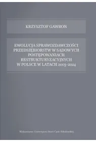 Ewolucja sprawozdawczo�ci przedsi�biorstw w s�dowych post�powaniach restrukturyzacyjnych w Polsce w latach 2003-2024