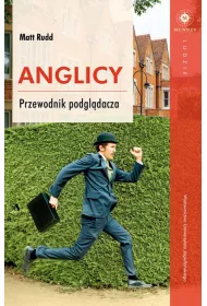 Anglicy. Przewodnik podgl�dacza