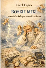Boskie m�ki - opowiadania kryminalno-filozoficzne