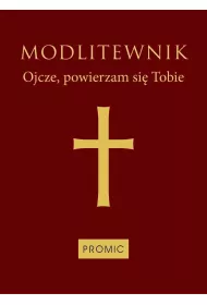 Modlitewnik Ojcze, powierzam si� Tobie (bordo)