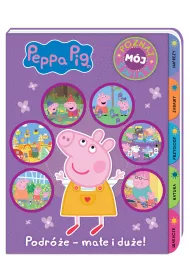Peppa Pig. Poznaj m�j �wiat cz�� 3. Podr�e ma�e i du�e