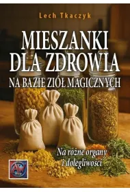 Mieszanki dla zdrowia na bazie zi� magicznych