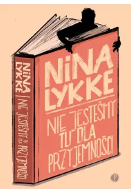 Nie jestemy tu dla przyjemnoci