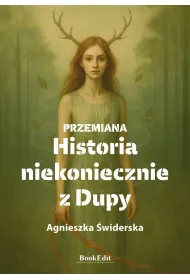 Przemiana. Historia niekoniecznie z Dupy