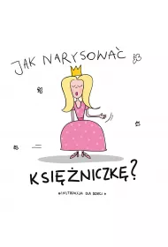 Jak narysowa� ? ksi�niczk�