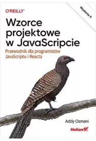 Wzorce projektowe w JavaScripcie. Przewodnik dla programist�w JavaScriptu i Reacta