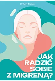 Jak radzi� sobie z migren�