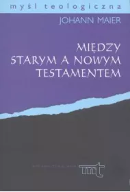 Mi�dzy Starym a Nowym Testamentem